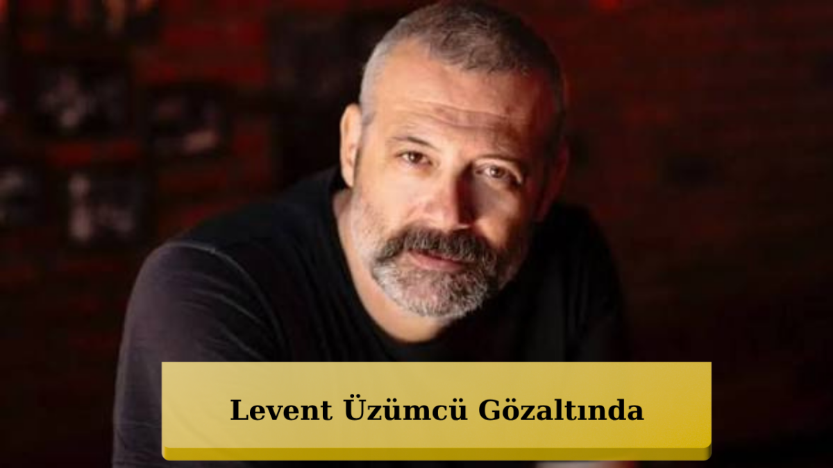 Levent Üzümcü'den Şok Paylaşım! Gözaltına Alındığını Duyurdu