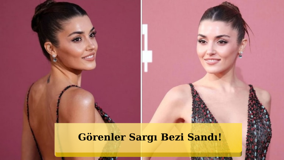 Hande Erçel Bu Kez Moda Sınavından Geçemedi! Dilara Fındıkoğlu Elbisesi Olay Oldu