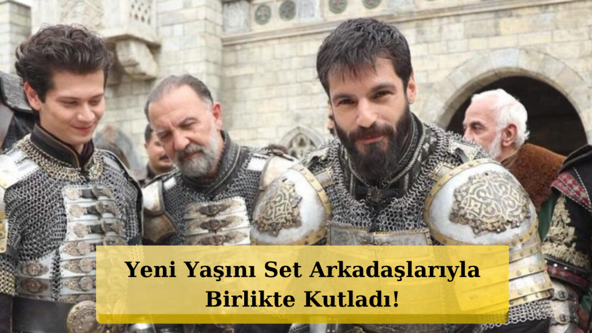 Mehmed: Fetihler Sultanı Setinde Serkan Çayoğlu'na Sürpriz Doğum Günü!