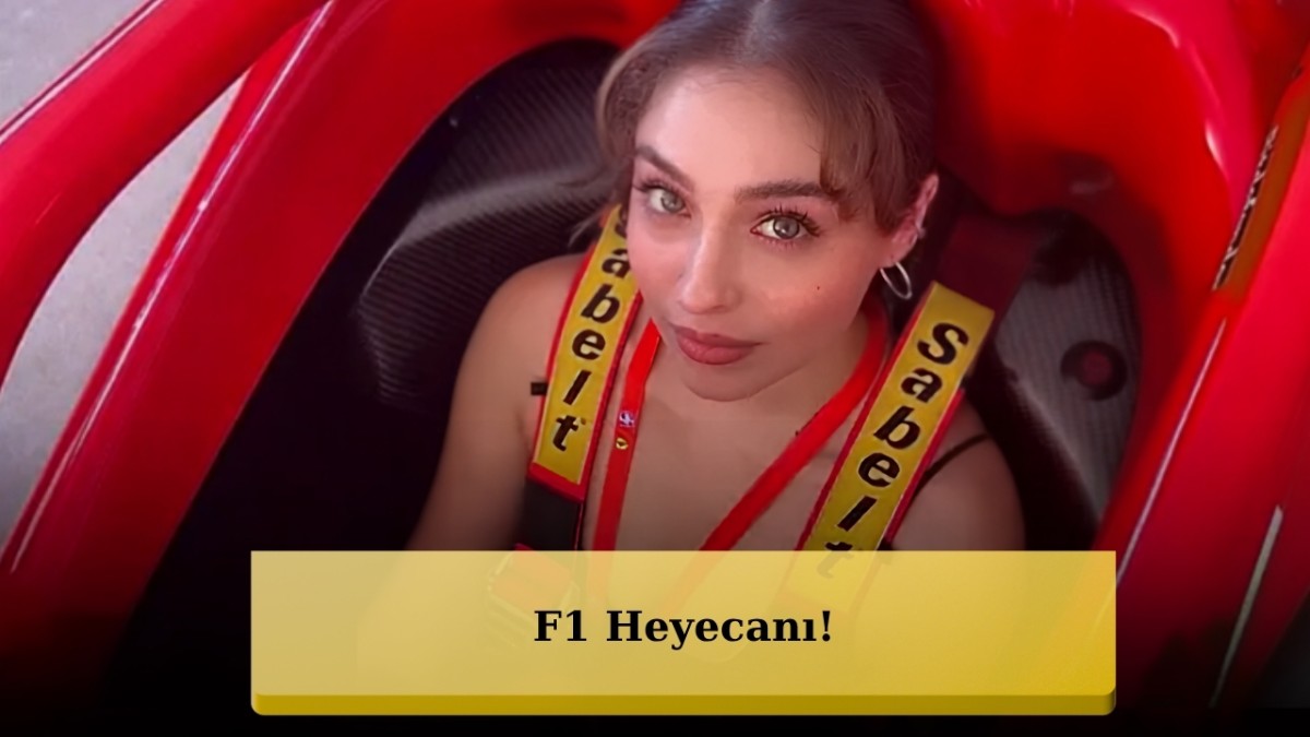 Güller ve Günahlar'ın Zeynep'i Cemre Baysel'in F1 Heyecanı!
