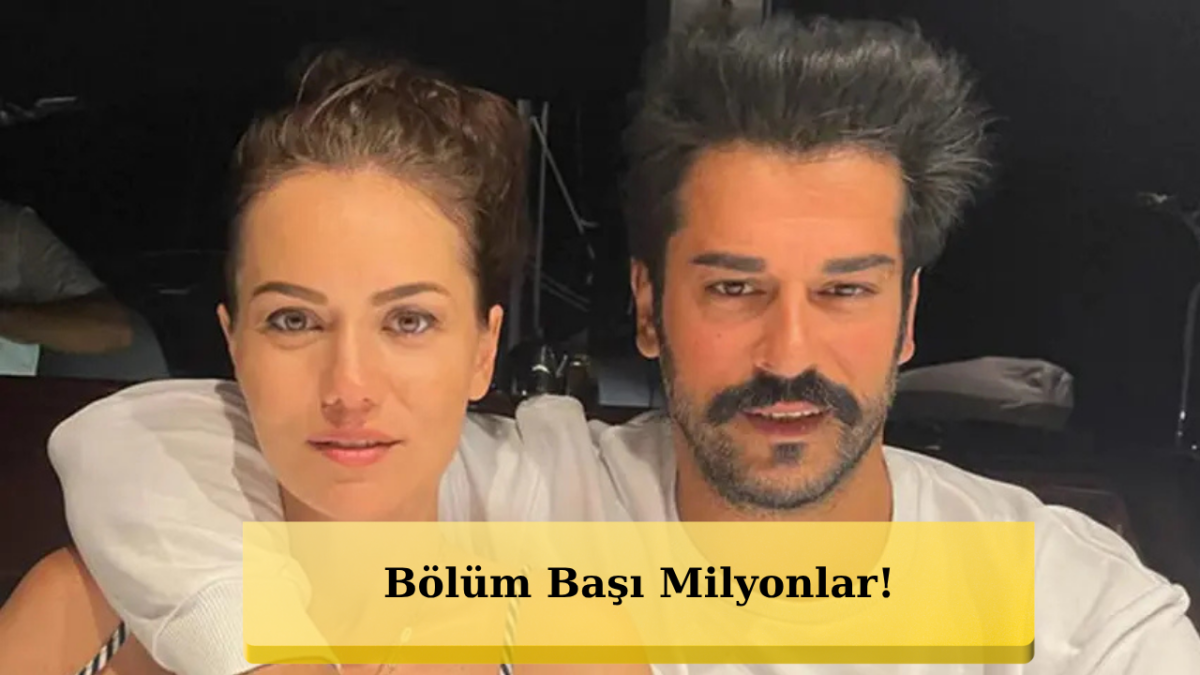 Burak Özçivit ve Fahriye Evcen’in Kazancı Şoke Etti!