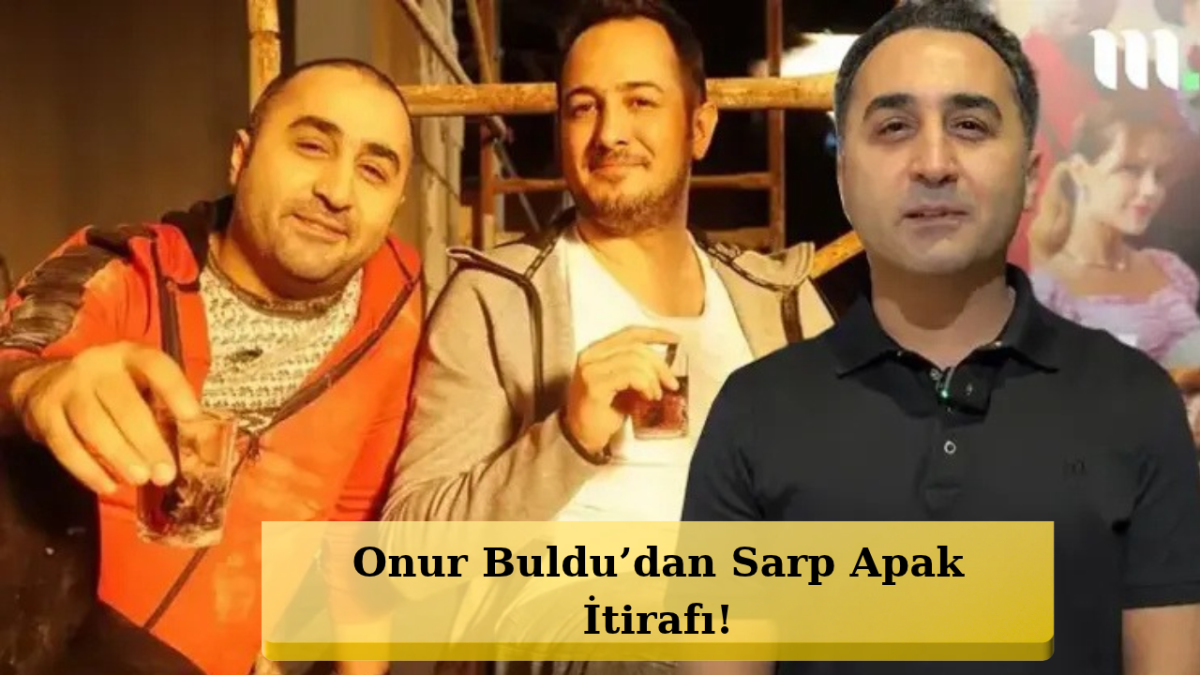 Onur Buldu Her Şeyi Anlattı! Sarp Apak Ona Bakın Ne Yapmış