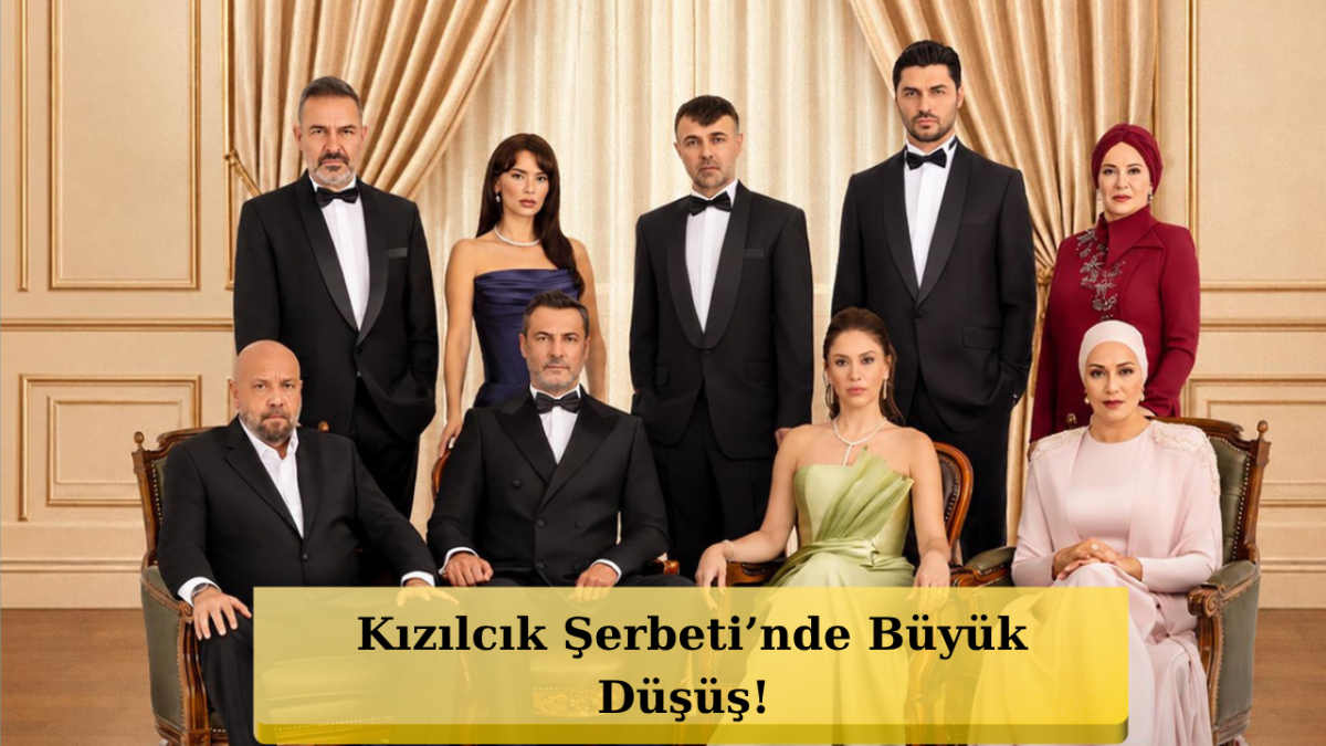 Kızılcık Şerbeti’nde Reyting Şoku! Zirveden Çakıldı