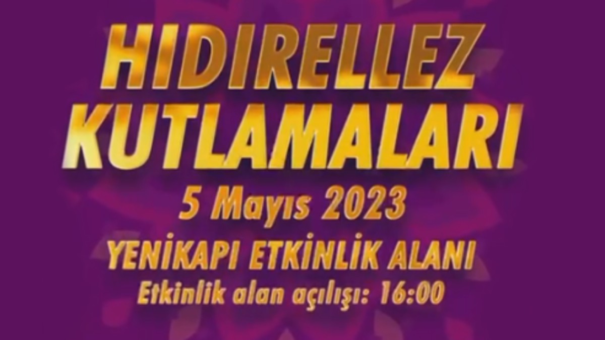 5 Mayıs 2023 Hıdırellez etkinliği nerede, nasıl gidilir? Ahırkapı ve Yenikapı Etkinlik Alanı nerede? Hıdırellez İstanbul etkinliği saat kaçta başlayacak?