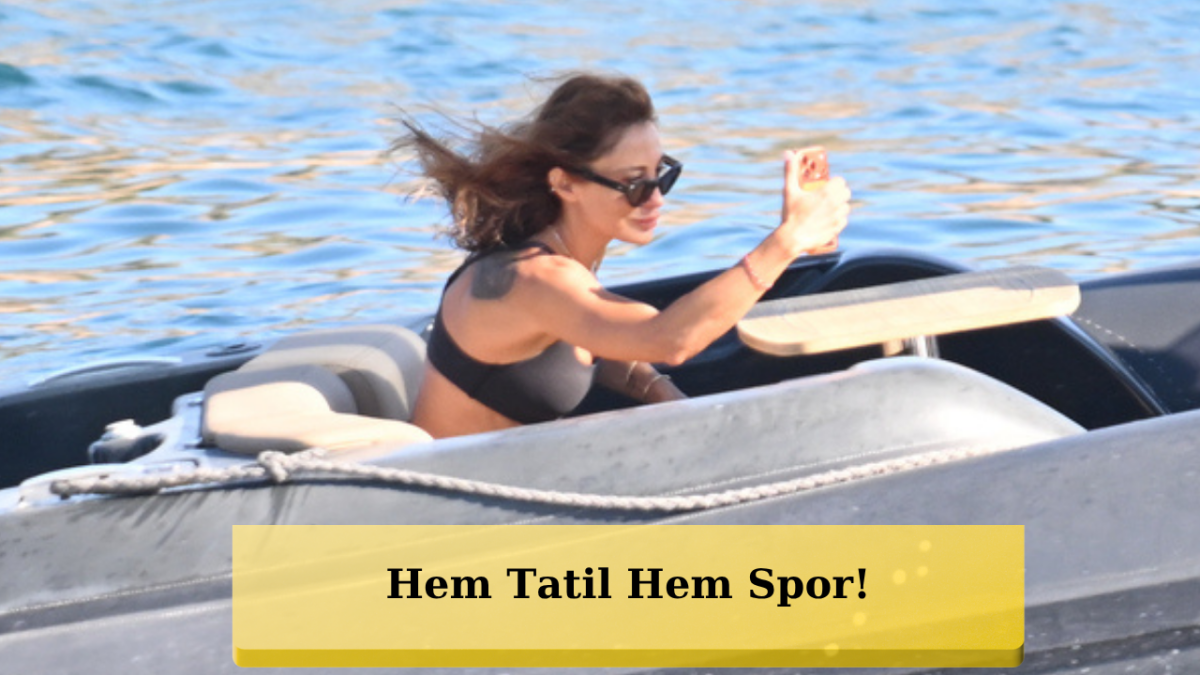 Merve Oflaz Bodrum Türkbükü'nde! Tekneden Karaya İnip Spor Yaptı