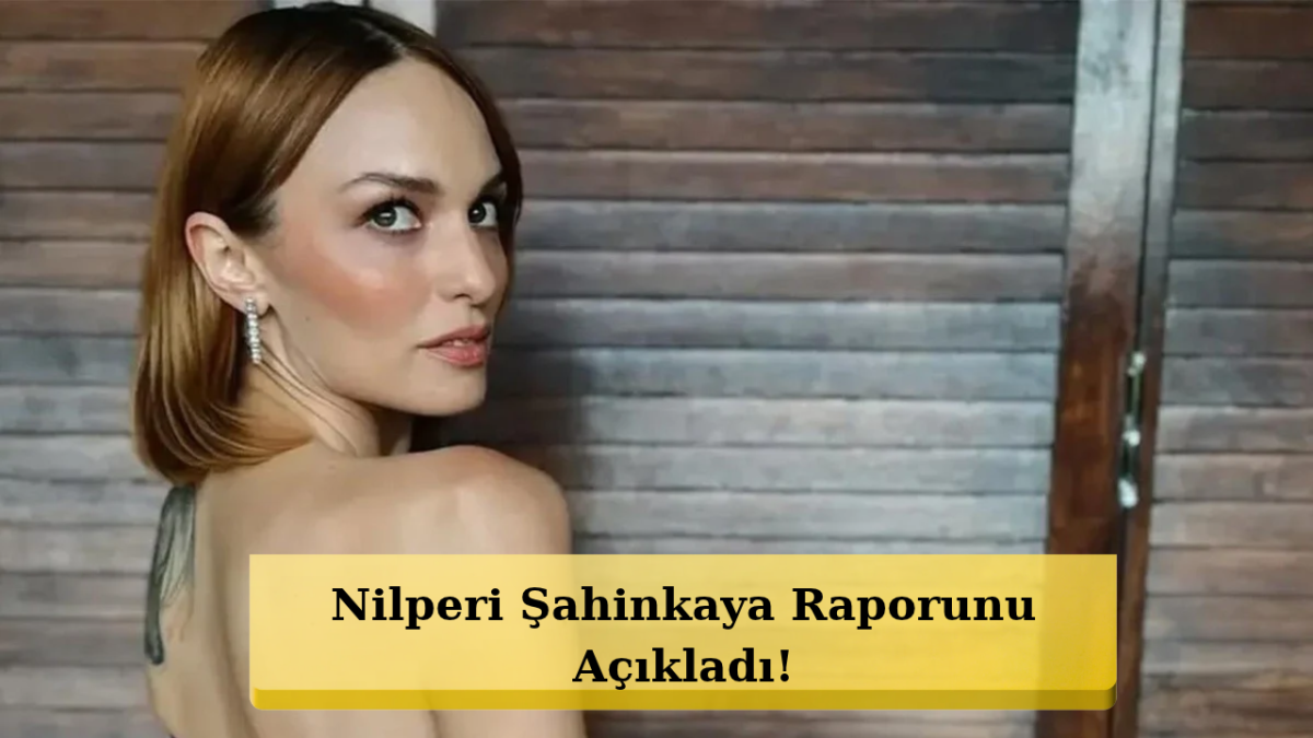 Gözaltına Alınmıştı! Nilperi Şahinkaya’nın Testi Negatif