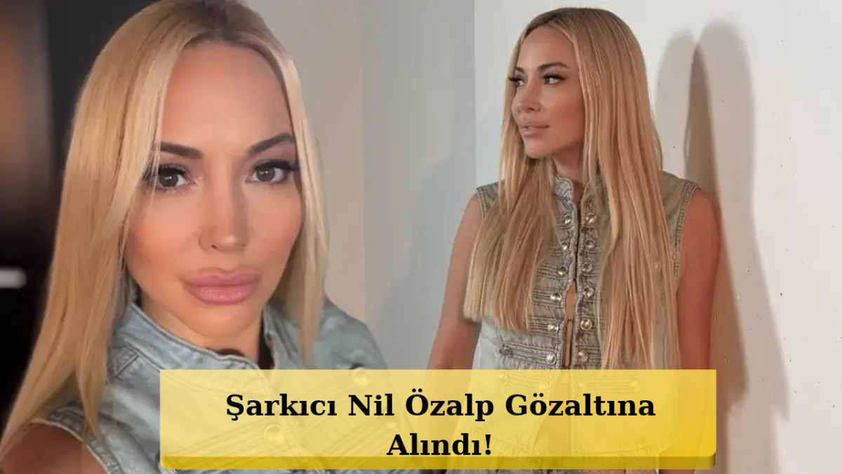 Fon Soruşturması Magazin Dünyasına Uzandı! Nil Özalp Gözaltında