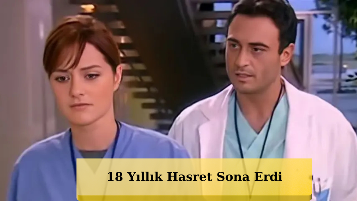 Doktorlar’ın Ela’sı ve Levent’i 18 Yıl Sonra Buluştu!