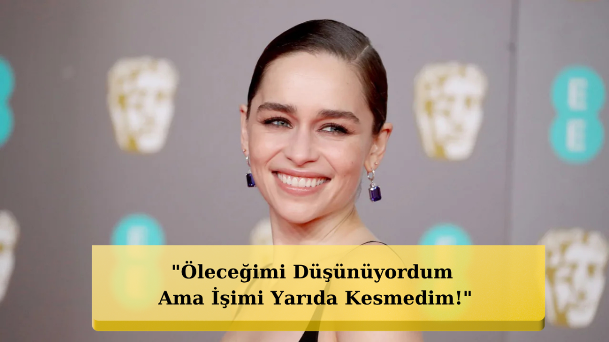 Kafatasının Bir Kısmı Titanyum! Emilia Clarke Hayrete Düşüren Mucizeyi Anlattı