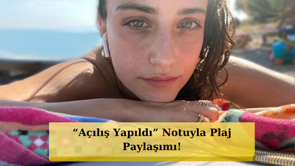 Hazal Kaya Yaz Sezonunu Selamladı