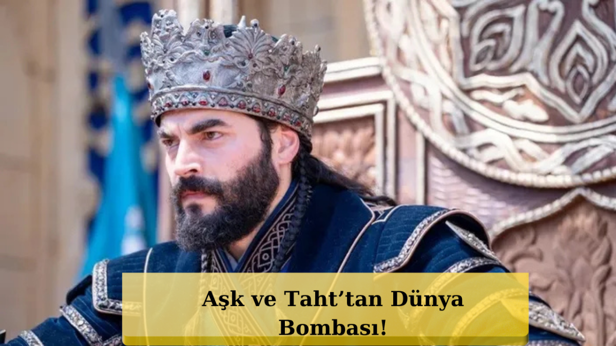 Aşk ve Taht İçin Bomba Gelişme! 32 Ülkeye Birden Satıldı