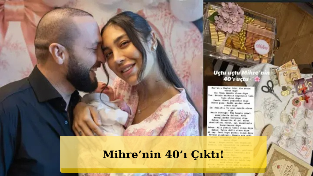 Berkay Şahin’in Kızı Mihre’nin 40’ı Çıktı! Her Detay Dikkat Çekti