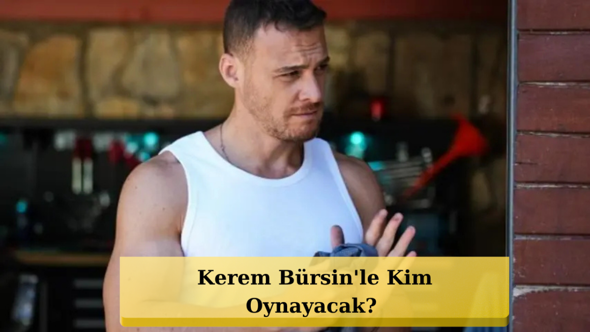 Kerem Bürsin Cephesinde Flaş Gelişme! Partneri Şaşırttı