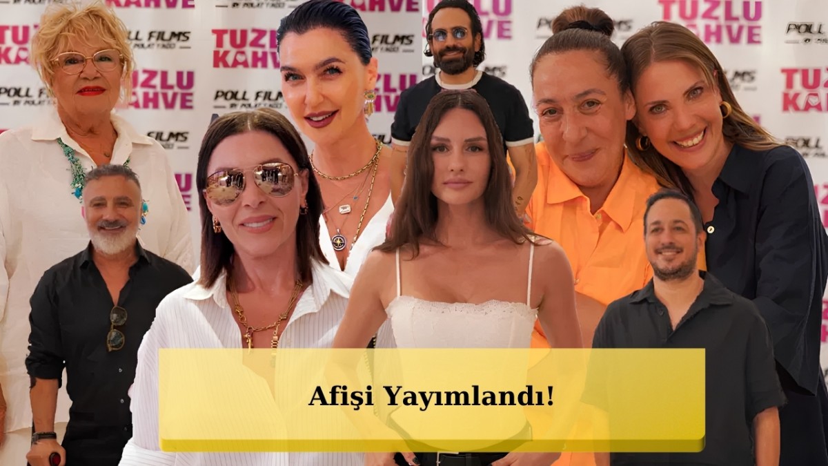 Tuzlu Kahve'den Renkli Afiş: Yıldız Kadro Bir Arada