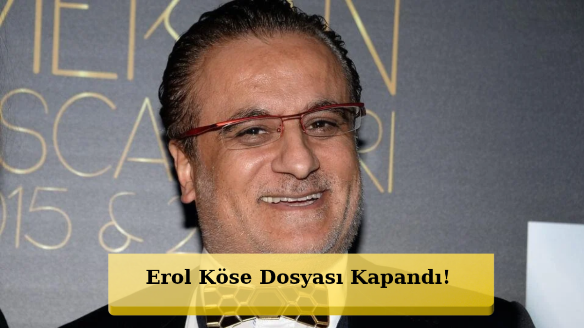 Erol Köse’nin Ölümüyle İlgili Flaş Gelişme! Savcılık Kararını Verdi