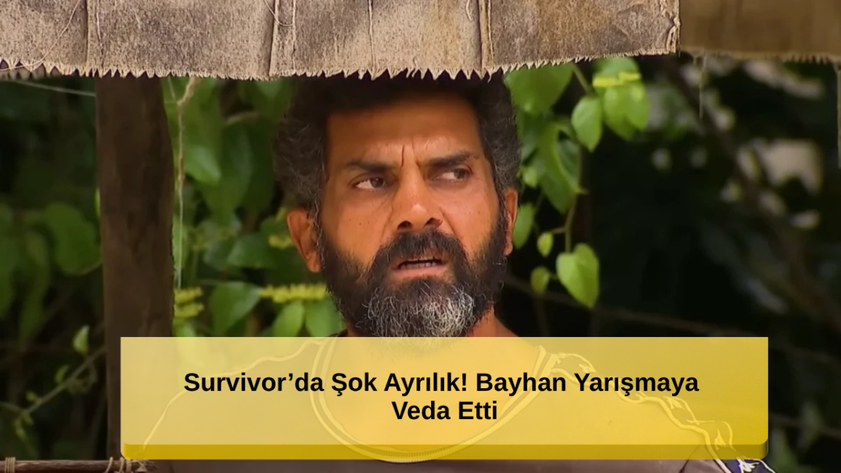 Bayhan’ın Survivor Macerası Sona Erdi!