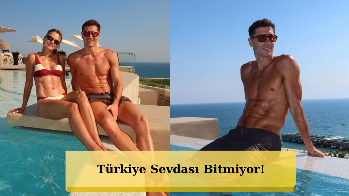 Dünyaca Ünlü Futbolcu Robert Lewandowski Ailesiyle Yeniden Antalya'da!