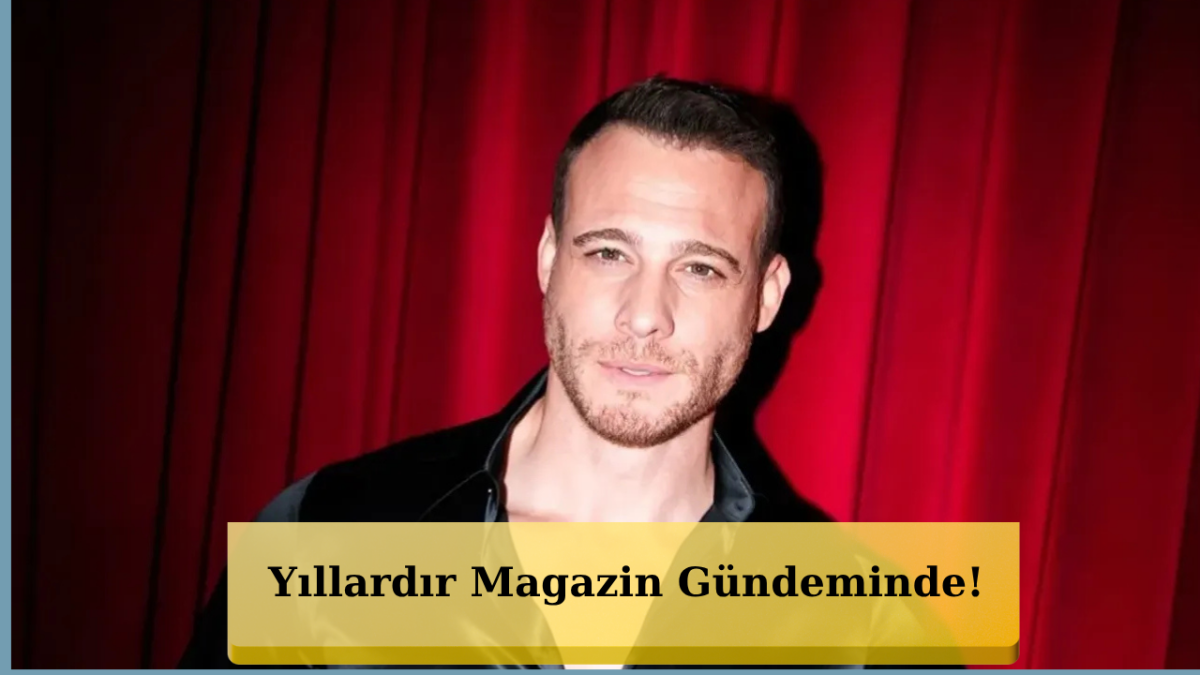 Kerem Bürsin’in Aşk Hayatında Kimler Var, Hangi İsimler Dikkat Çekiyor?