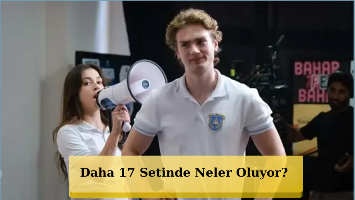 Daha 17 Oyuncuları Fena Yakalandı! Setten Olay Kareler