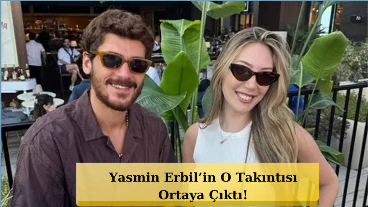 Yiğit Poyraz’dan Yasmin Erbil İtirafı! O Takıntısı Şaşırttı