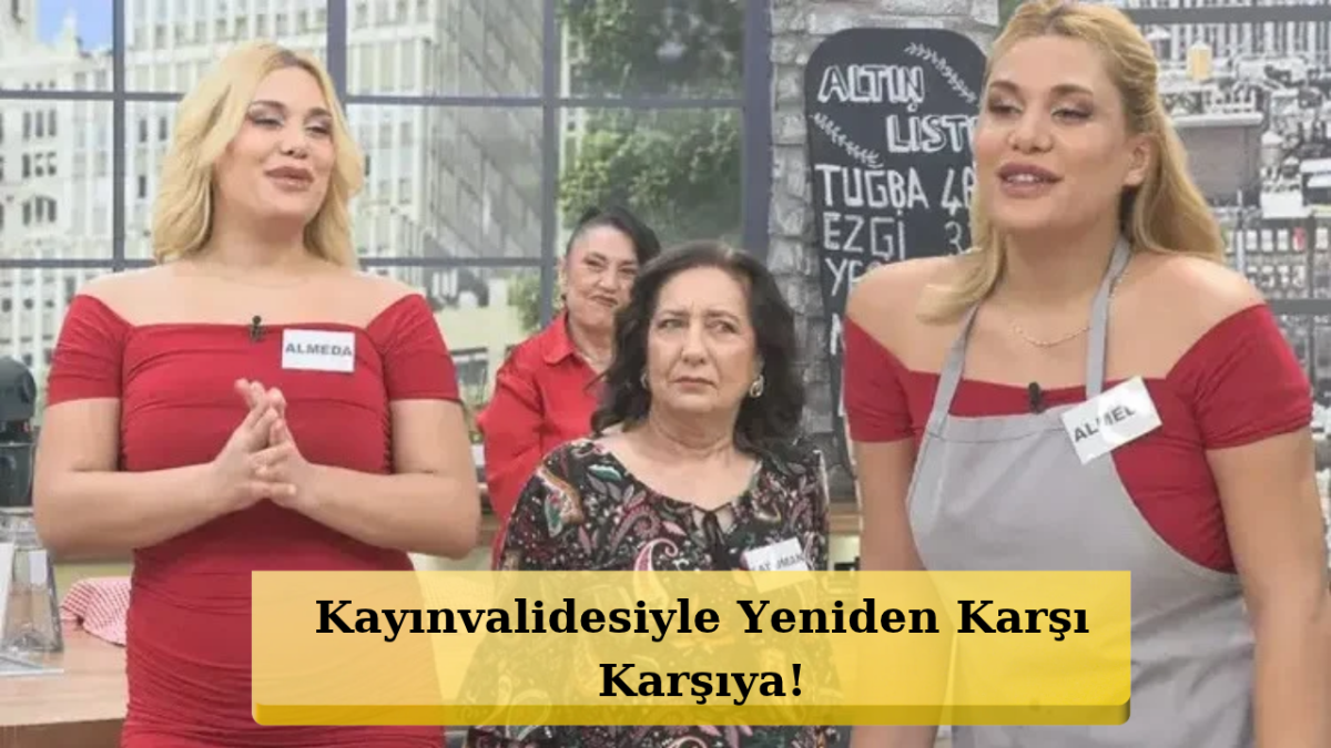 Gelinim Mutfakta’da Şok Eşleşme! Almeda Eski Kayınvalidesiyle
