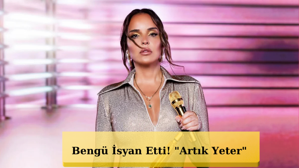 Bengü Ateş Püskürdü! 
