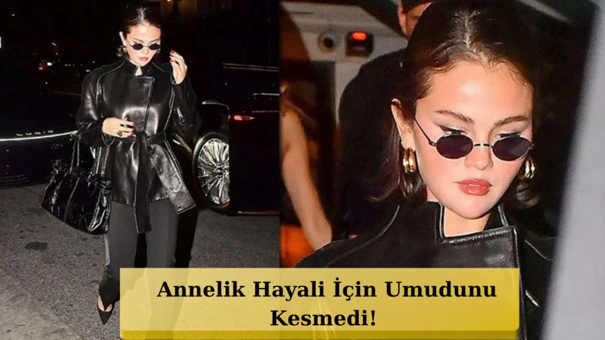 Selena Gomez’den Duygulandıran Bebek Paylaşımı! “Bir Gün”