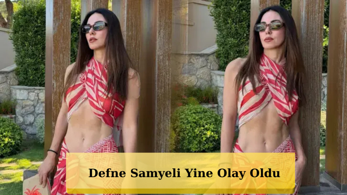 Defne Samyeli'nin Son Pozları Sosyal Medyayı Salladı!
