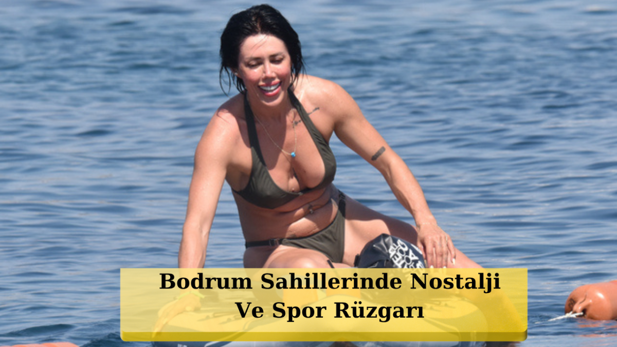 Arka Sıradakiler'in Özge'si Sevda Dalgıç Bodrum'da Kürek Sörfü Yaptı!
