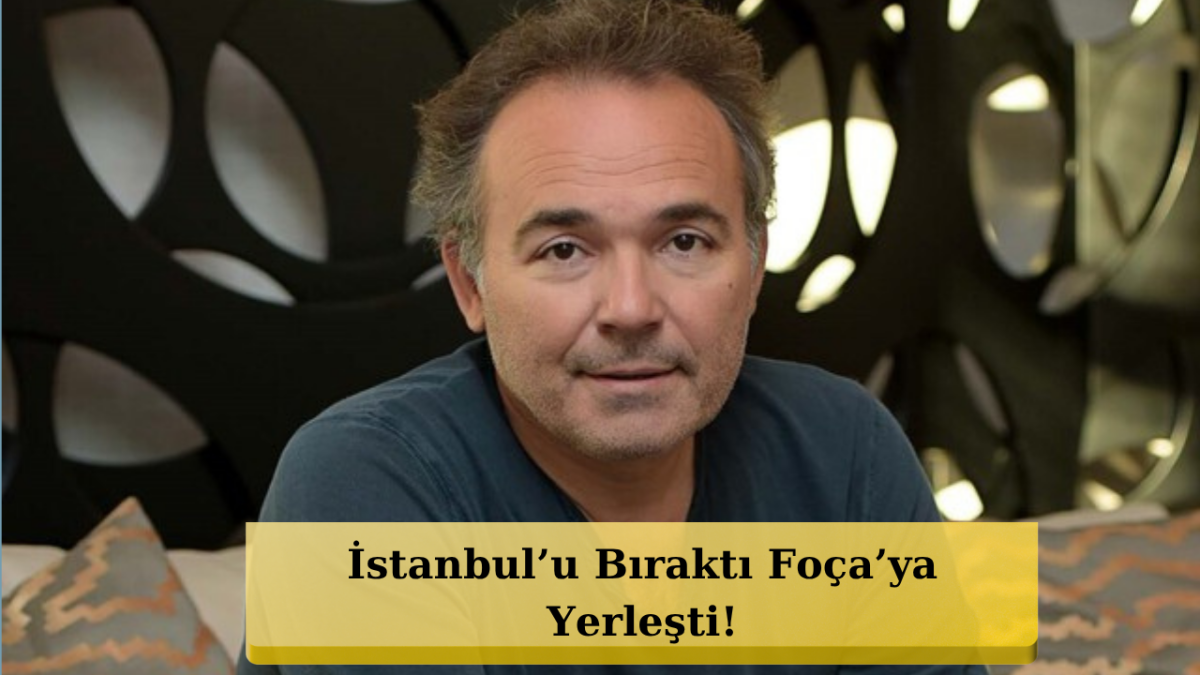 Engin Günaydın’dan İstanbul’a Sert Rest! Foça’ya Kaçtı