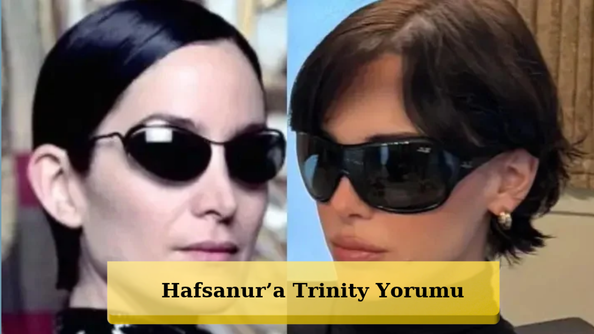 Hafsanur Sancaktutan’ın Yeni Hali Olay! Trinity’ye Benzetildi