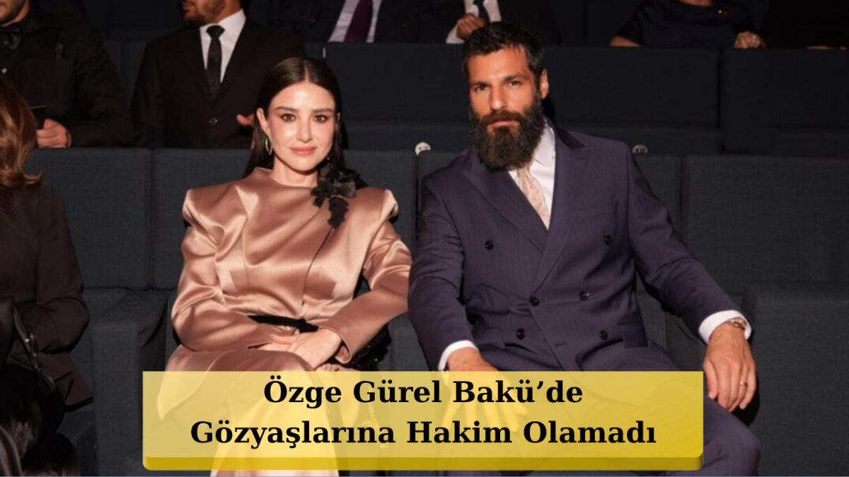 Özge Gürel 44 Filminin Dev Galası İçin Bakü'de: Şehit Aileleriyle Duygusal Buluşma!