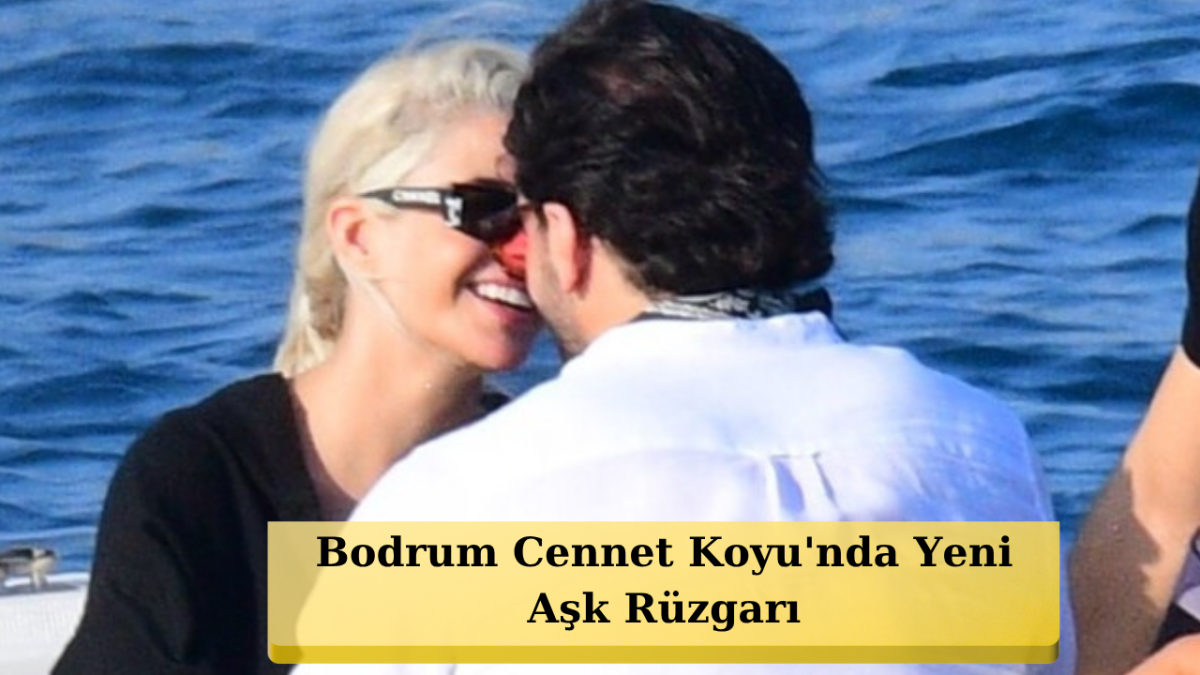 Büşra Pekin Bodrum'da Yakalandı! Cennet Koyu'nda Sürpriz Aşk İddiası