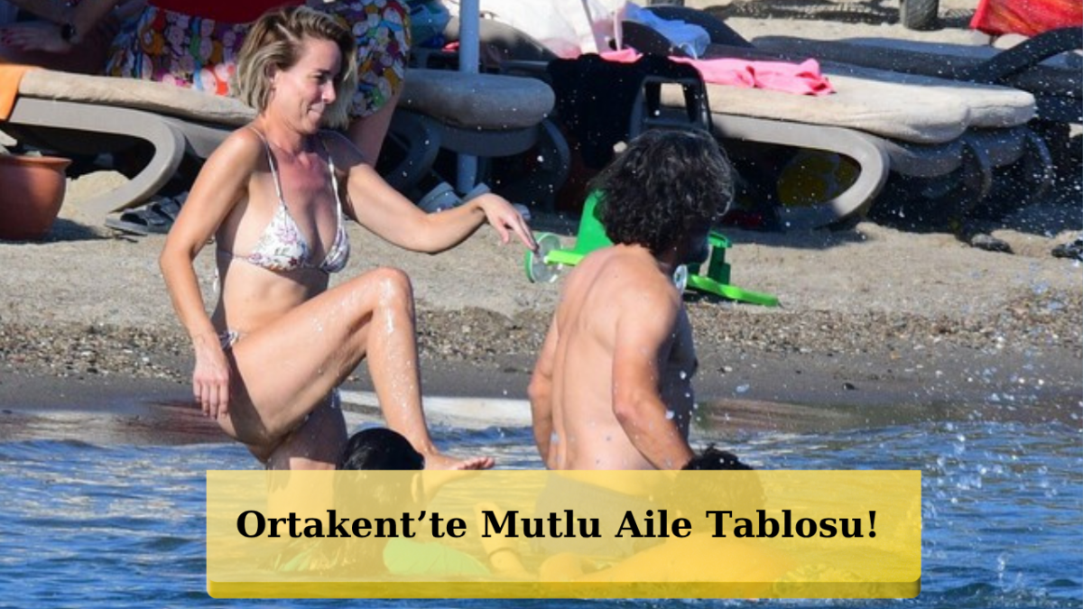 Cansu Kurtçu - Fettah Can Çiftinin Aile Tatili: Bodrum Ortakent'te İkizleriyle Deniz Keyfi