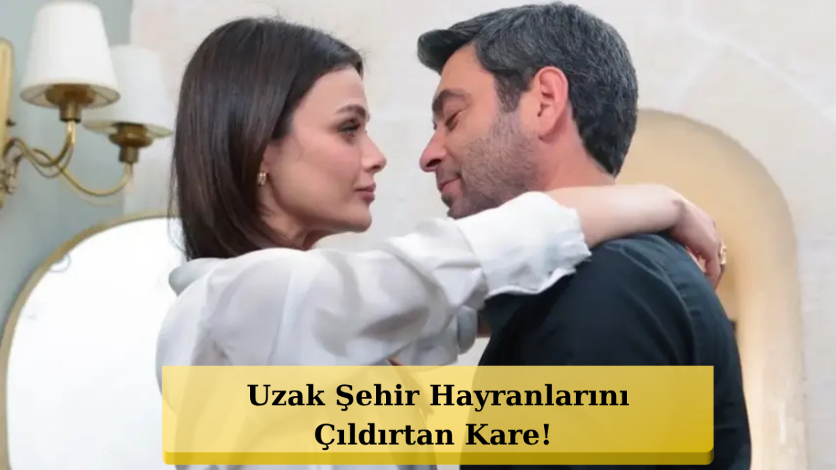 Uzak Şehir’de Beklenen Oldu! 3. Sezondan İlk Kare Geldi