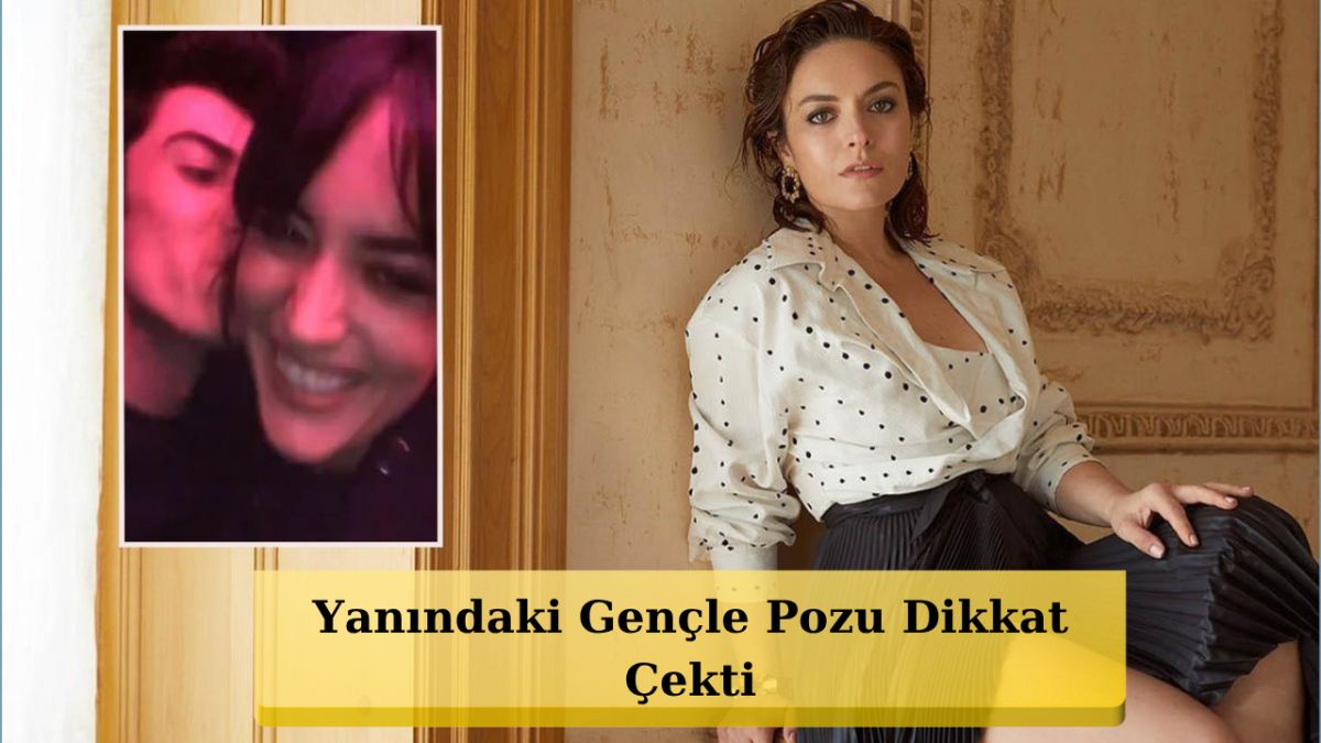 Ezgi Mola’nın Yanındaki Genç Merak Uyandırdı! Bakın Kaç Yaşında