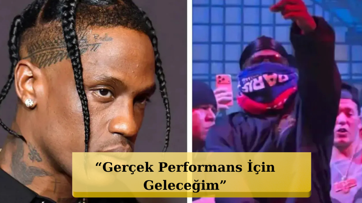 Travis Scott’tan Şaşırtan Türkiye Kararı