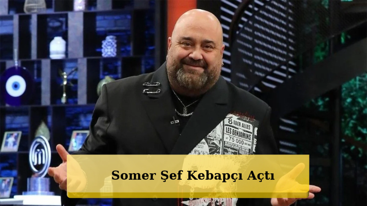 Somer Şef’ten Olay Hamle! Kapanan Mekanını Kebapçı Yaptı