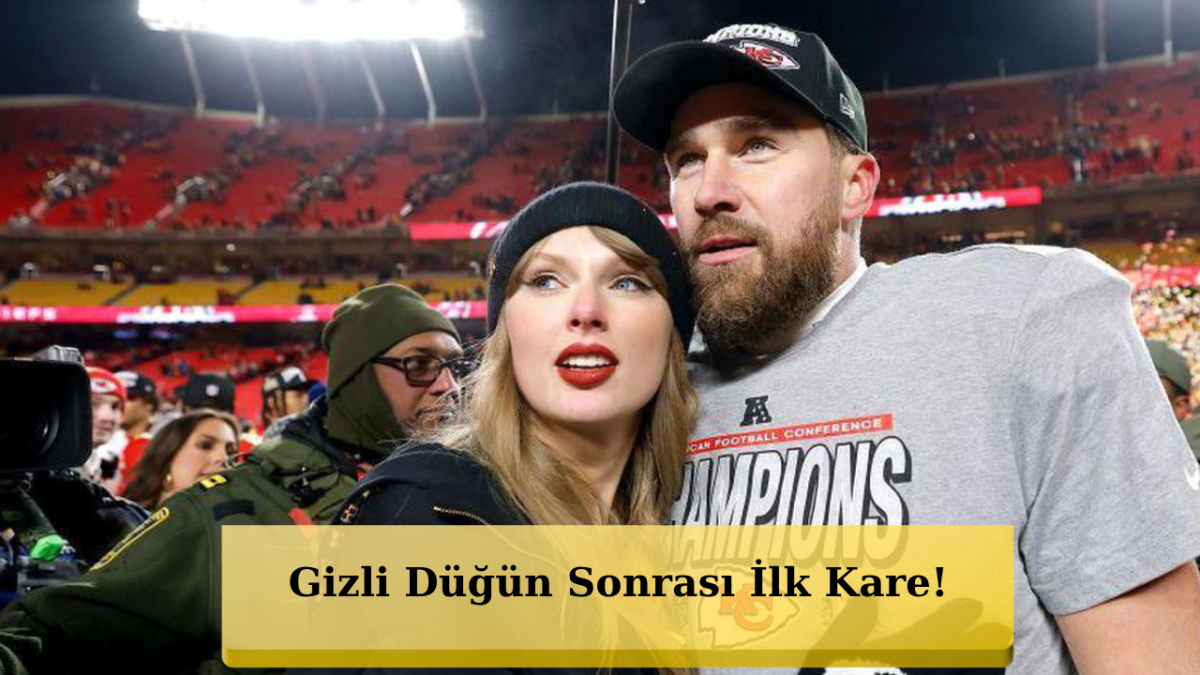 Taylor Swift ve Travis Kelce'den Olay Hamle! İlk Kez Görüldüler
