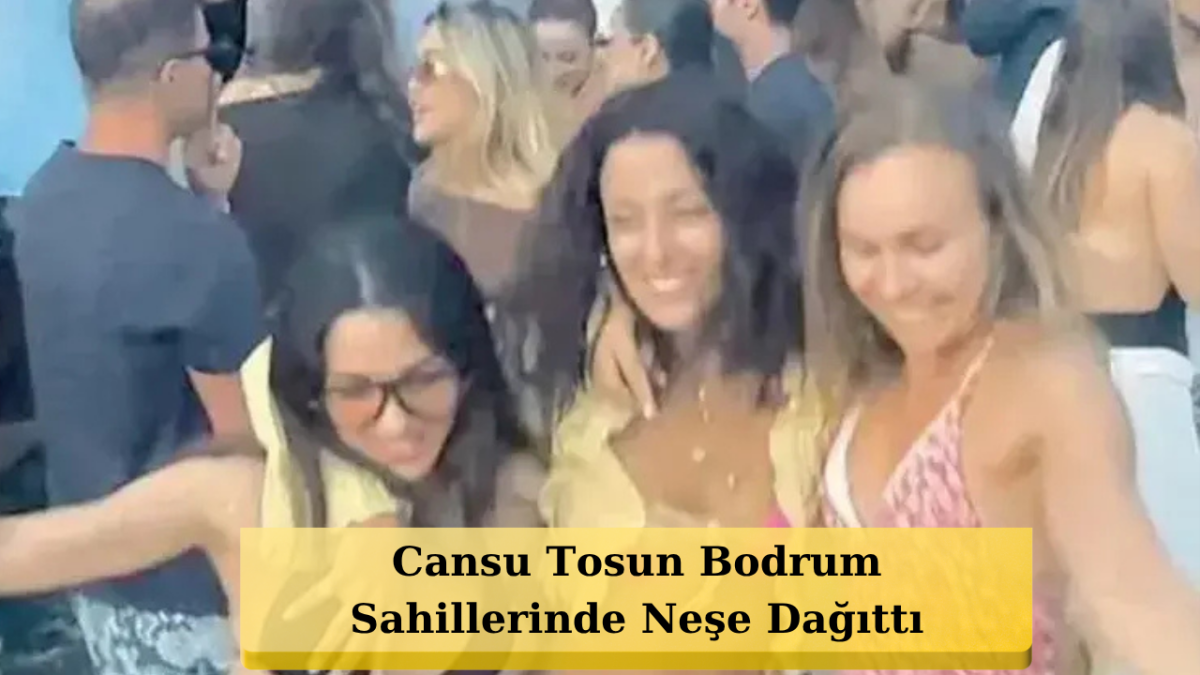 Boşanma Sonrası Soluğu Bodrum'da Aldı: Cansu Tosun Neşesiyle Düşman Çatlattı!