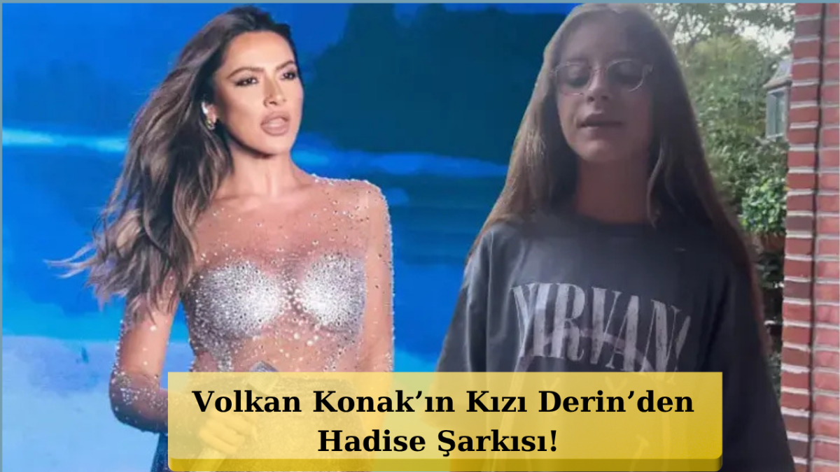 Hadise’den Volkan Konak’ın Kızı Derin’e Özel Mesaj!