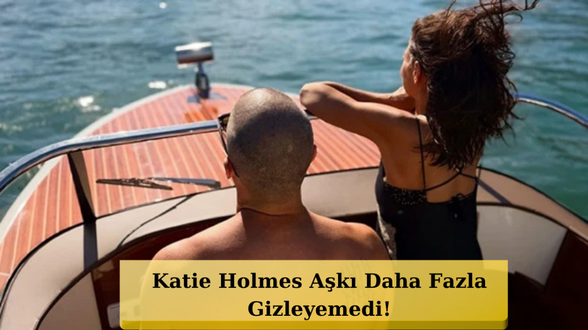 Katie Holmes Yıllar Sonra Yeniden Aşık Oldu! İşte O İsim