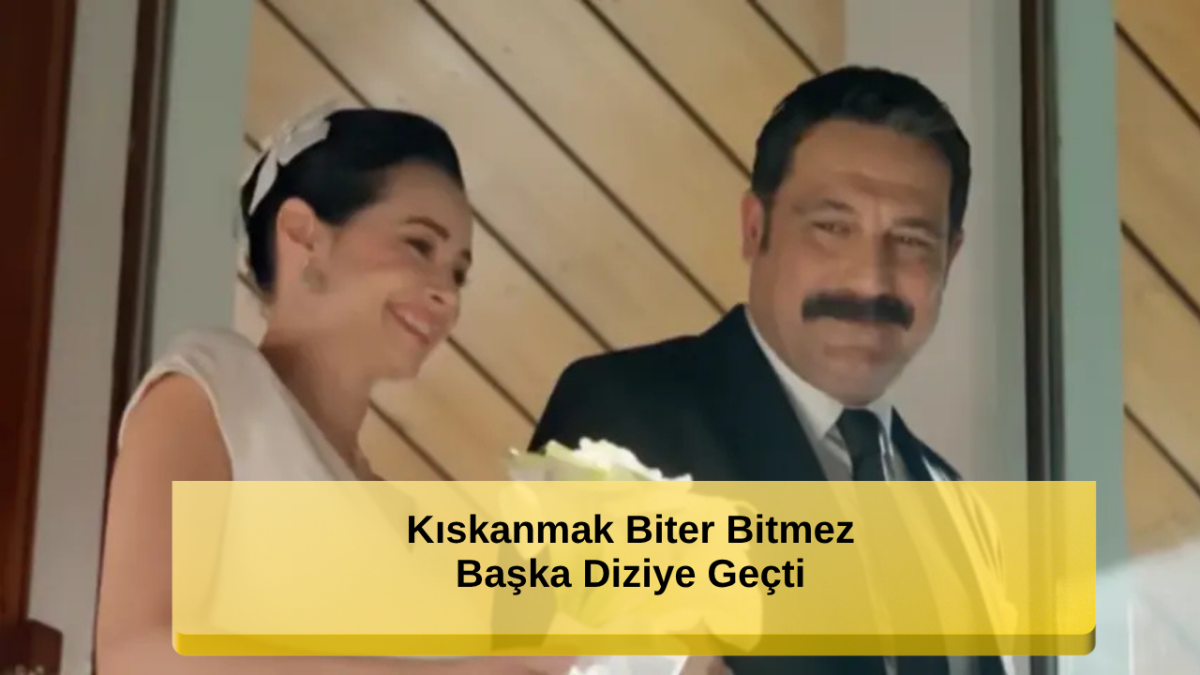 Kıskanmak Biter Bitmez Başka Diziye Geçti