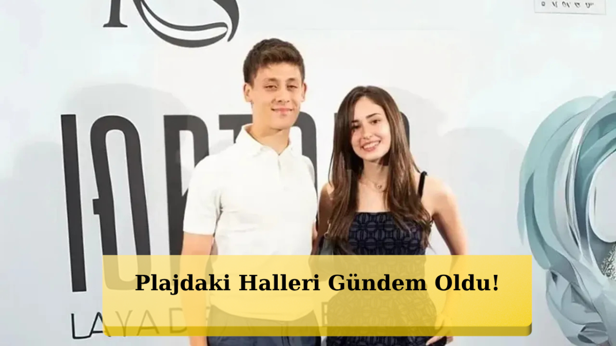Arda Güler ve Duru Nayman Tatilde Yakalandı