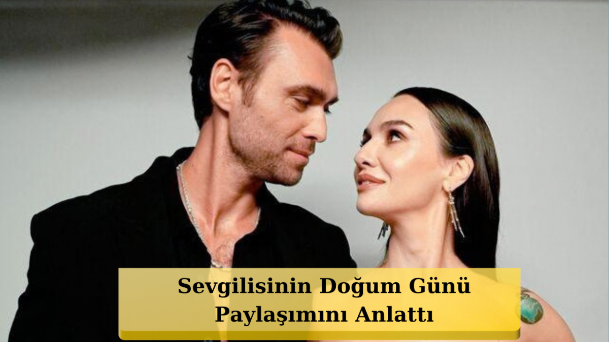Birce Akalay'dan Hakan Kurtaş'a Aşk İtirafı: 