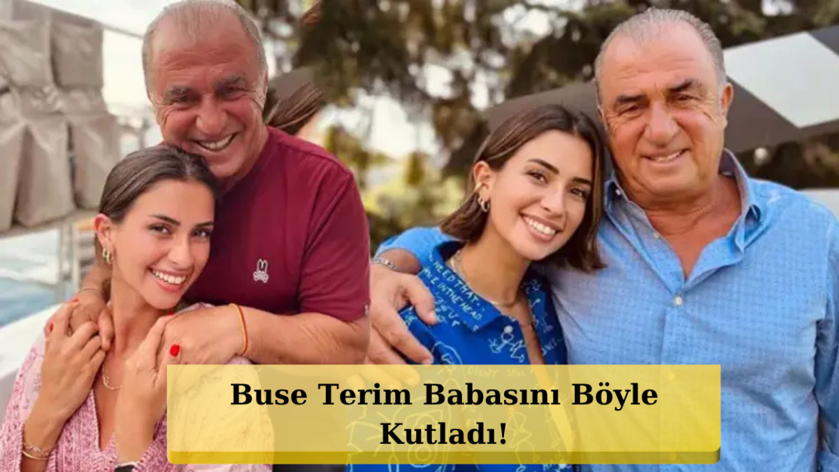 Buse Terim’den Fatih Terim’e Duygusal Mesaj! “Çok Seviyorum”