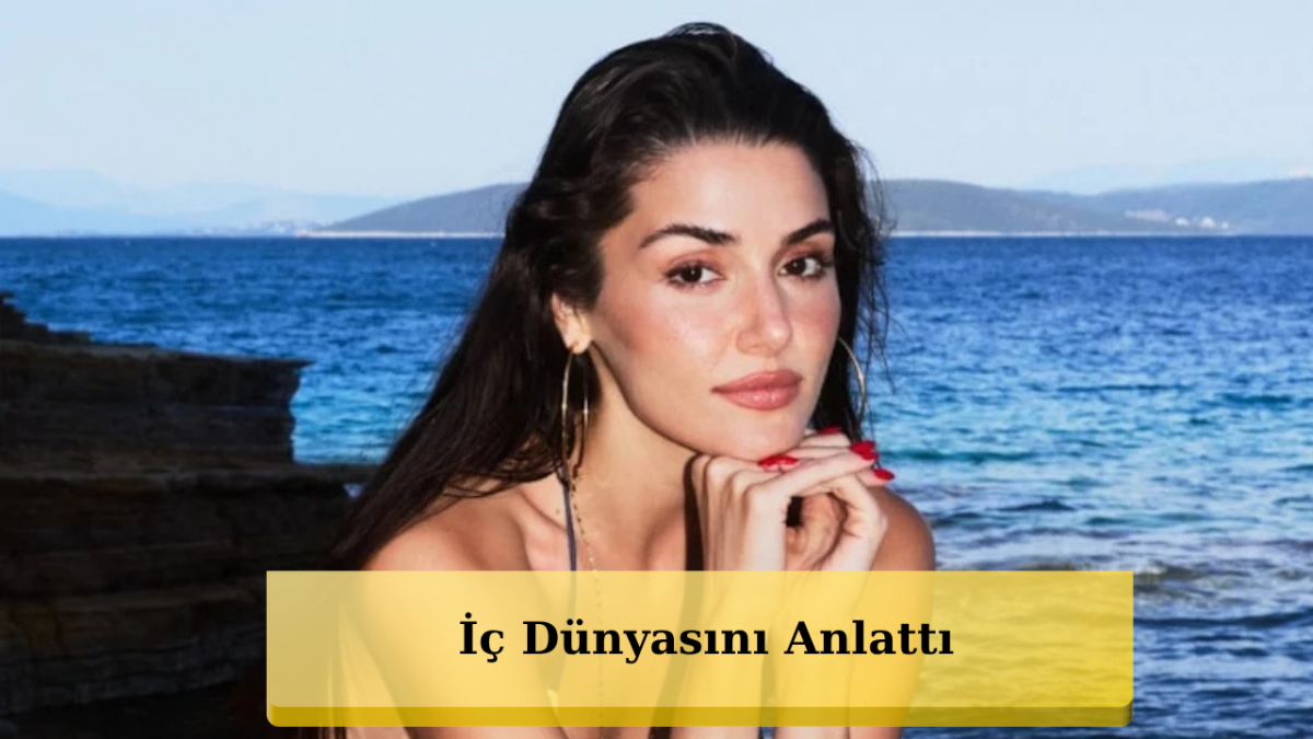 Hande Erçel'den Samimi İtiraf: 