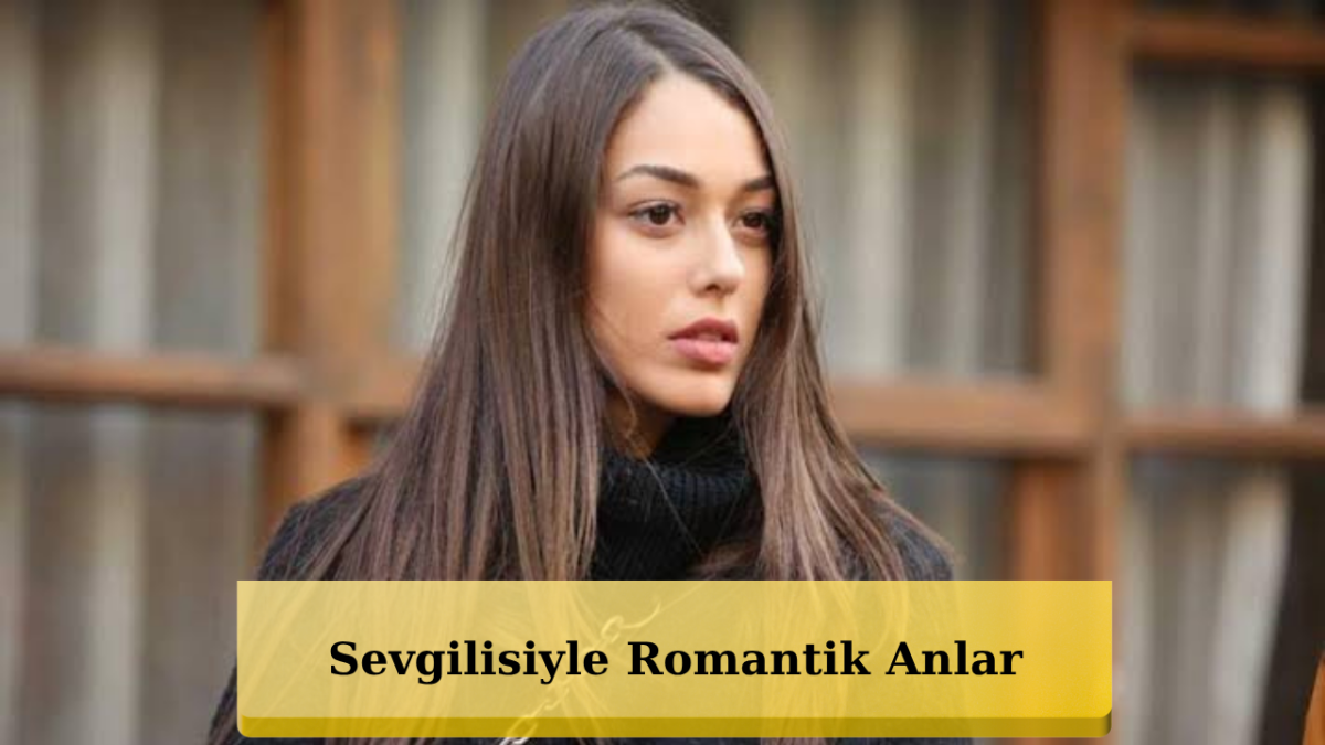 Dilan Çiçek Deniz’den Olay Aşk Pozu! Sevgilisiyle Sarmaş Dolaş