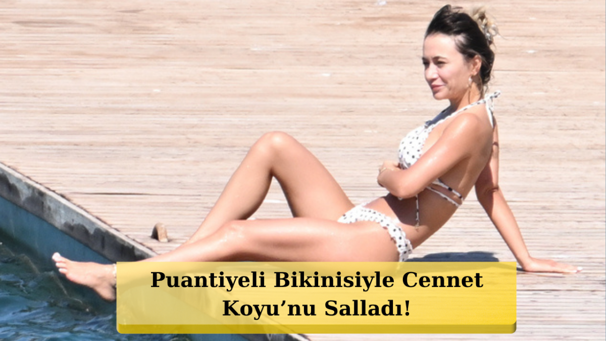 Sibel Aytan Bodrum Sezonunu Açtı! Cennet Koyu'nda Büyüleyen Pozlar