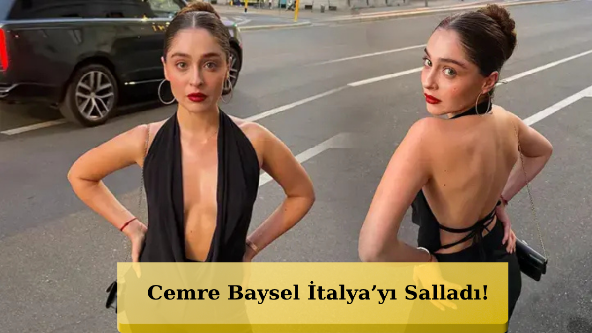 Cemre Baysel’den Milano’da Olay Pozlar! Gören Hayran Kaldı